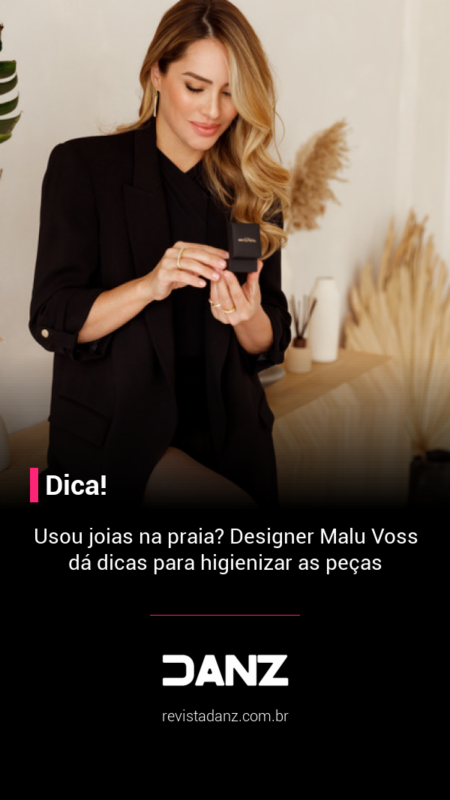 Usou joias na praia? Designer Malu Voss dá dicas para higienizar as peças