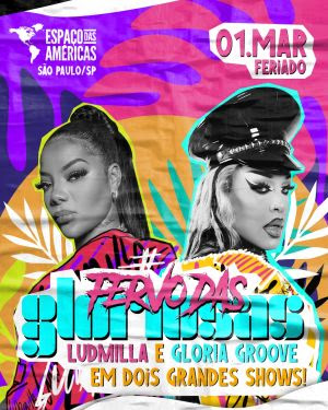 Ludmilla e Gloria Groove agitam o “Fervo das Gloriosas” no Espaço das Américas