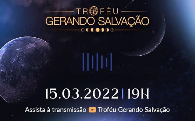 Dia 15 de março será realizado mais uma edição do Troféu Gerando Salvação, em São Paulo