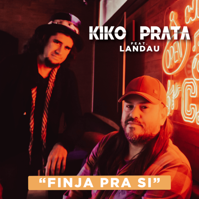 KIKO PRATA SE UNE AO CANTOR LANDAU NA DANÇANTE FAIXA “FINJA PRA SI”