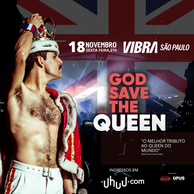 VIBRA SÃO PAULO APRESENTA: GOD SAVE THE QUEEN