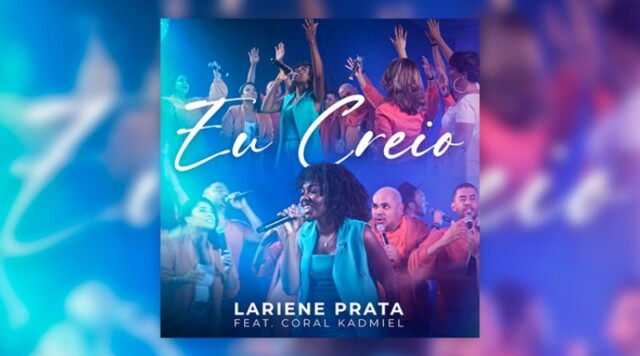 Após passagem pelo programa Canta Comigo, Lariene Prata lança o single “Eu Creio”