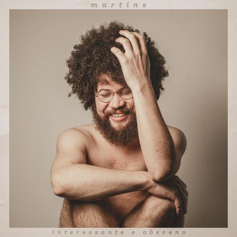 Martins lança álbum “Interessante e Obsceno”