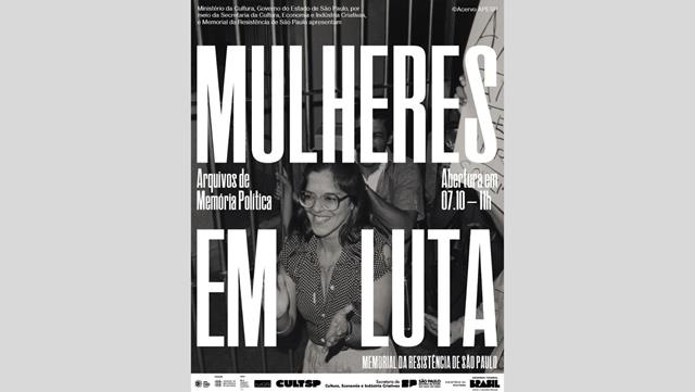 Exposição Mulheres em Luta! Arquivos de Memória Política é apresentada no Memorial da Resistência de São Paulo