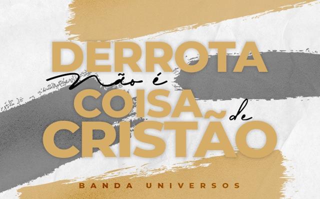 Banda Universos lança “Derrota não é coisa de Cristão”