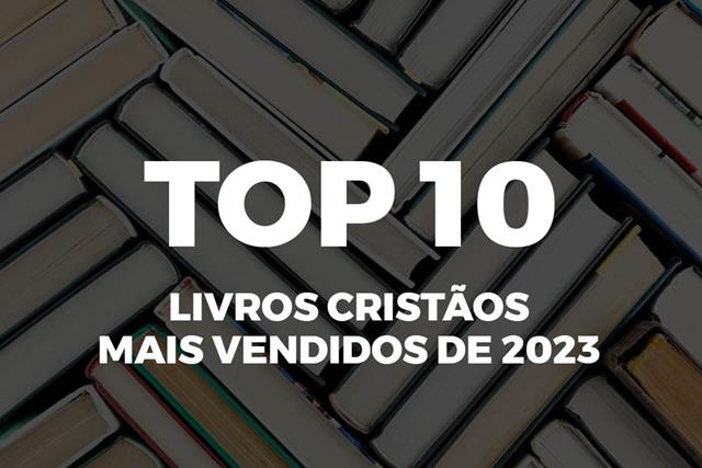 Ranking dos livros cristãos mais vendidos em 2023